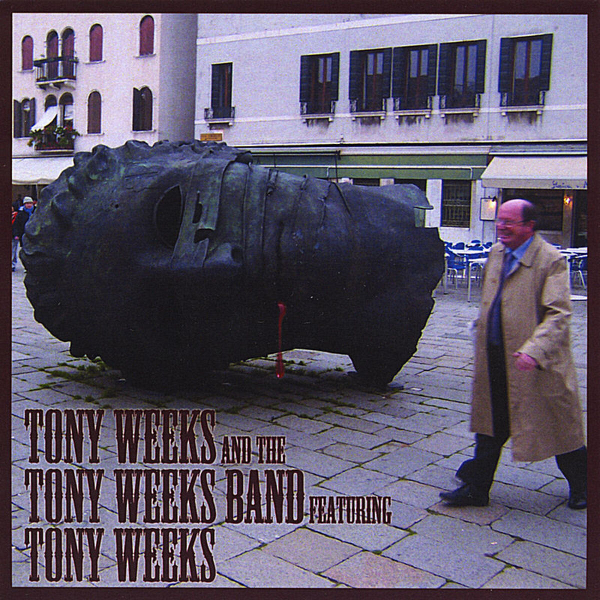 Album cover of Tony Weeks and the Tony Weeks Band featuring Tony Weeks