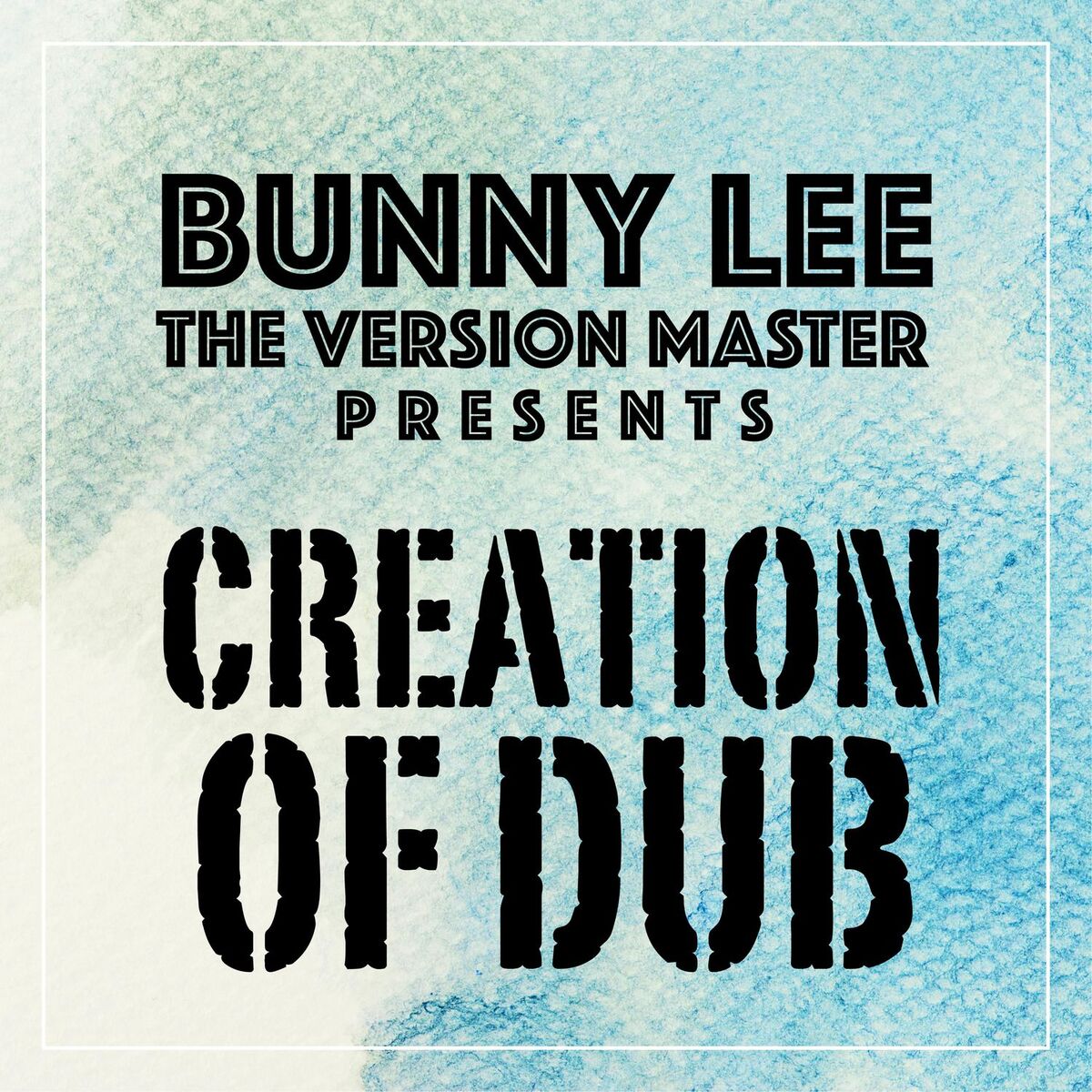 Album cover of Bunny Lee the Version Master Presents Creation of Dub