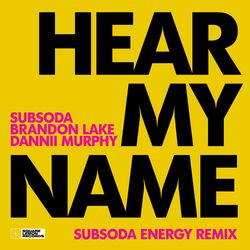 Cover of Hear My Name (Subsoda Energy Remix)