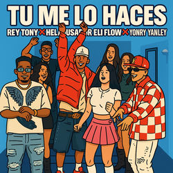T&uacute; Me Lo Haces