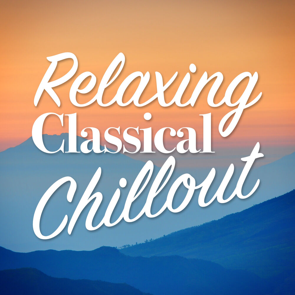 Picture of Relaxing Classical Chillout