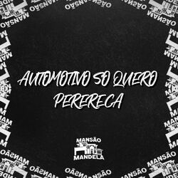 Automotivo Só Quero Perereca