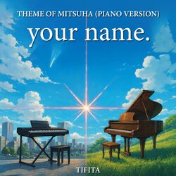 Cover of Theme of Mitsuha (From "Your Name")[Piano Version]