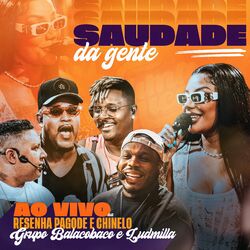 Cover of Saudade da Gente (Ao Vivo na Resenha Pagode e Chinelo)