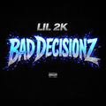 Bad Decisionz