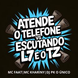 Cover of Atende o Telefone Vs Escutando L7 e o Tz