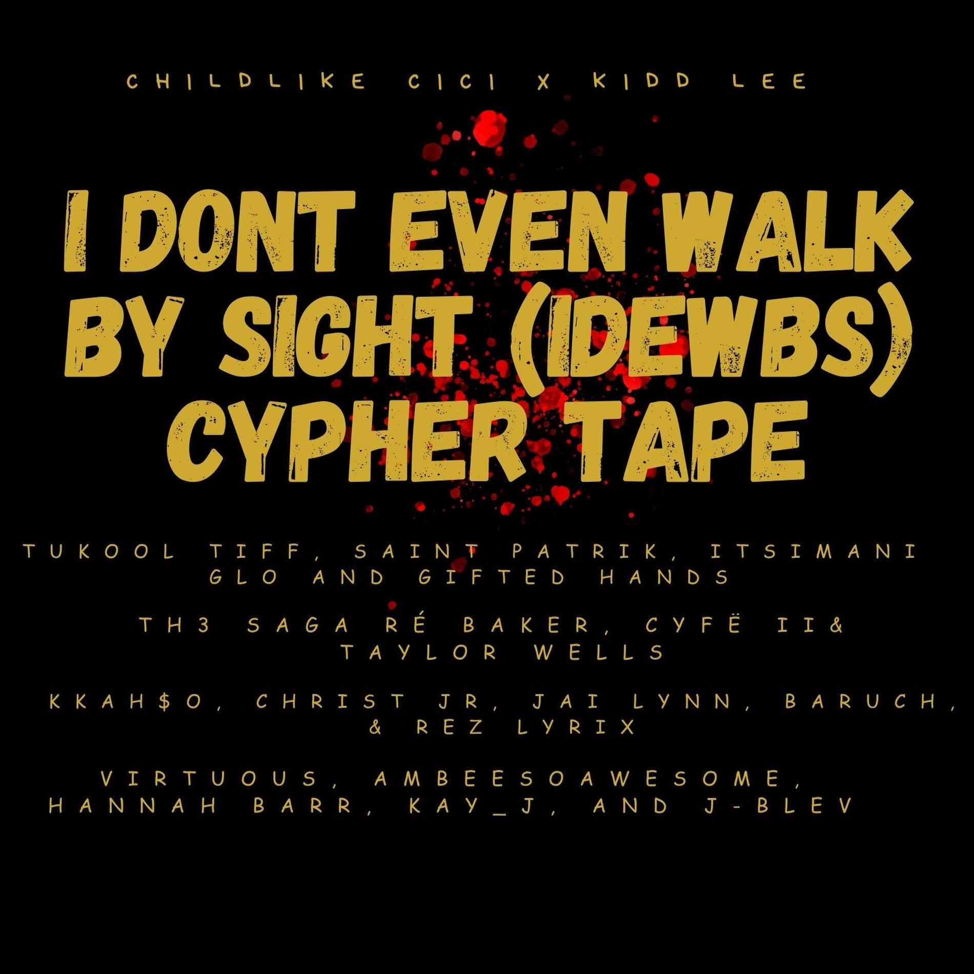 Album cover of I DONT EVEN WALK BY SIGHT (IDEWBS) CYPHER