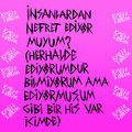 İNSANLARDAN NEFRET EDİYOR MUYUM? (HERHALDE EDİYORUMDUR BİLMİYORUM AMA EDİYORMUŞUM GİBİ BİR HİS VAR İ&Ccedil;İMDE)