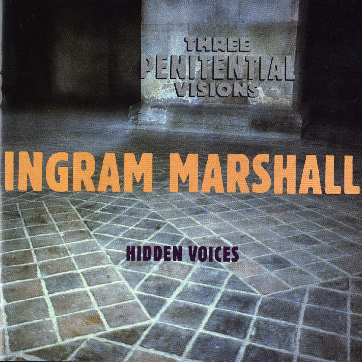 Album cover of Three Penitential Visions/Hidden Voices