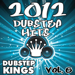 Cover of 2012 Dubstep Hits, Vol. 6