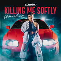 ELYSANIJ - Killing Me Softly (Urban Version) | Deezer
