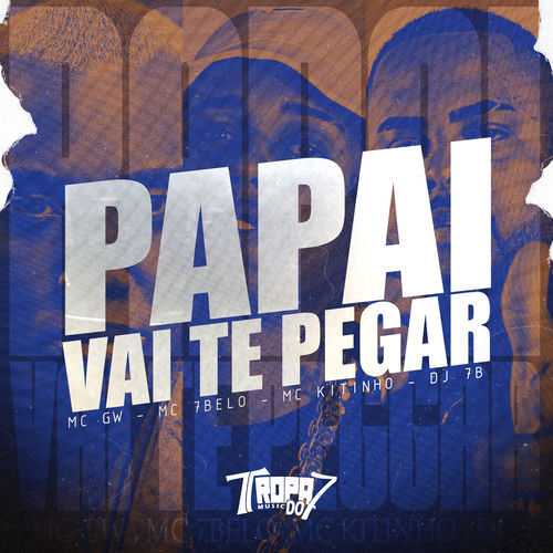 Papai Vai Te Pegar