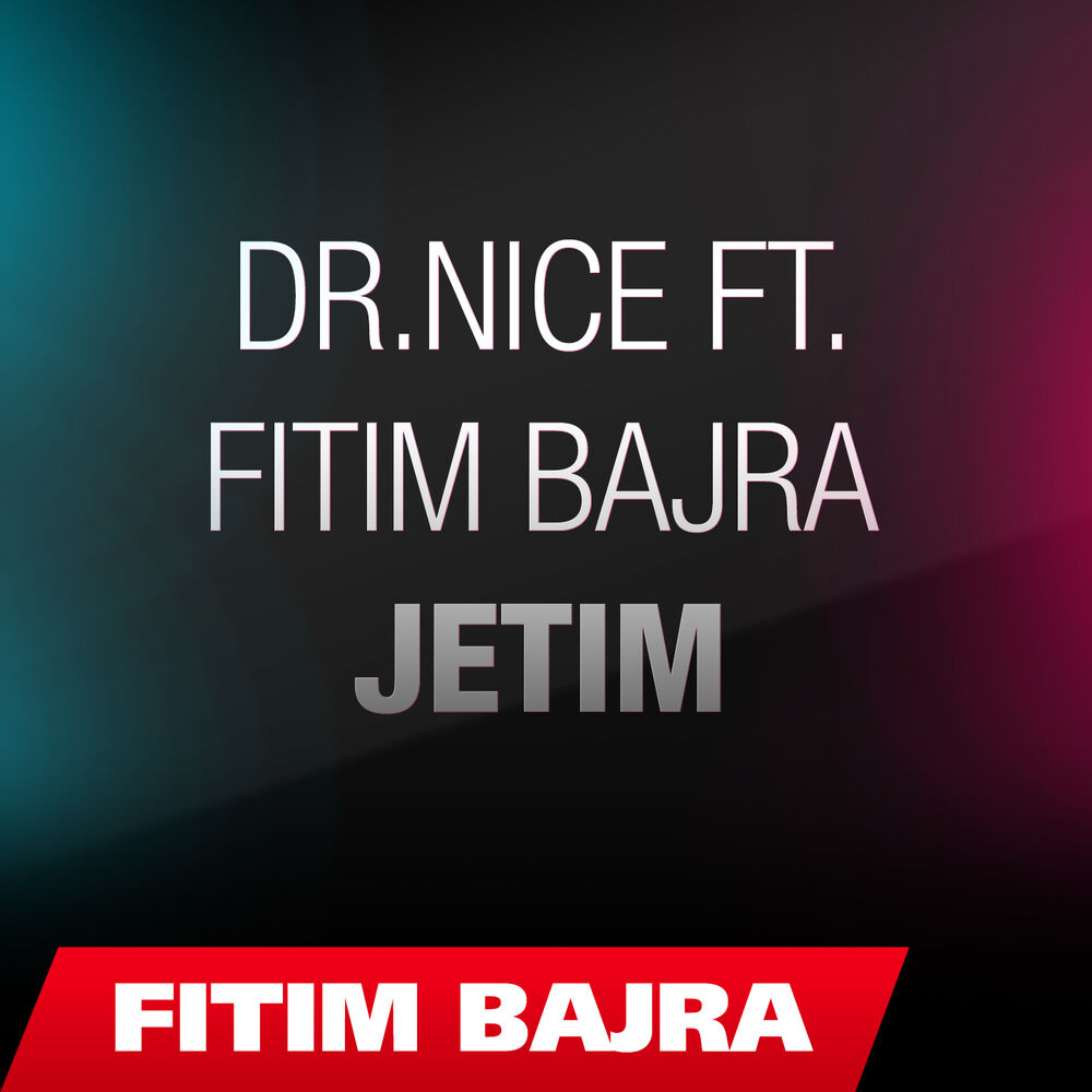 Picture of Dr.Nice ft. Fitim Bajra ft. Dr.Nice ft. Fitim Bajra - Jetim