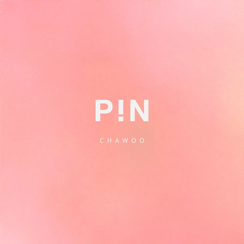 Chawoo – PIN PROJECT X CHAWOO – Single