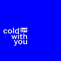 Cover of Cold With You