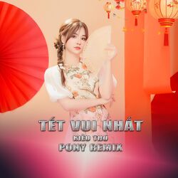 Cover of Tết Vui Nhất - Pony Remix