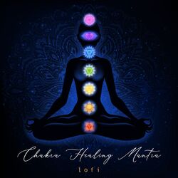 Cover of Chakra Healing Mantra (Lofi)