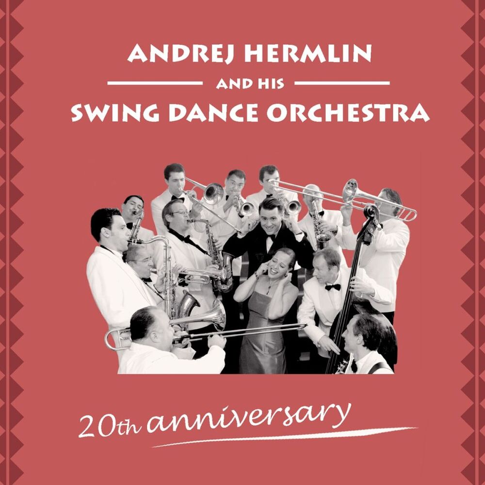 Picture of 20th Anniversary - The Best Of Andrej Hermlin & his Swingdance Orchestra