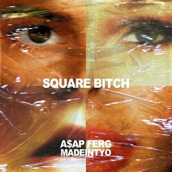 Cover of Square Bitch (feat. A$AP Ferg)