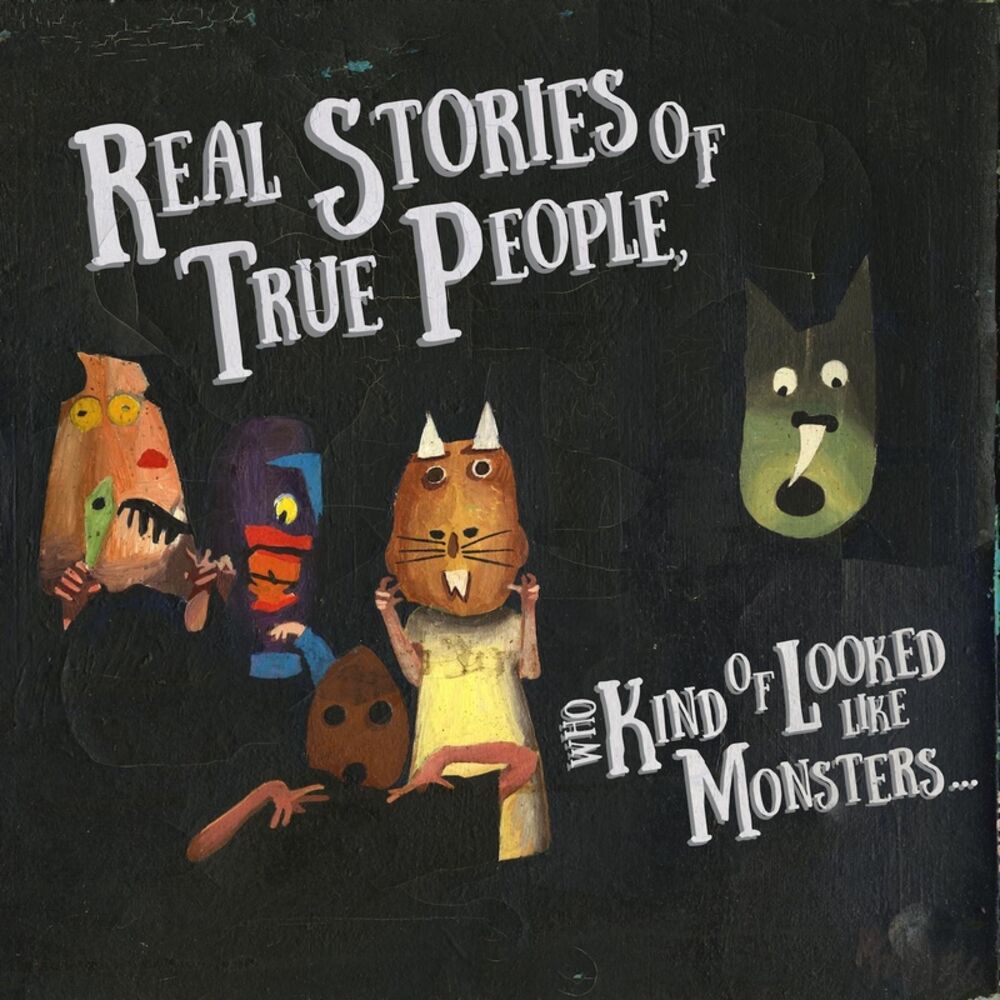 Picture of Real Stories of True People, Who Kind of Looked Like Monsters