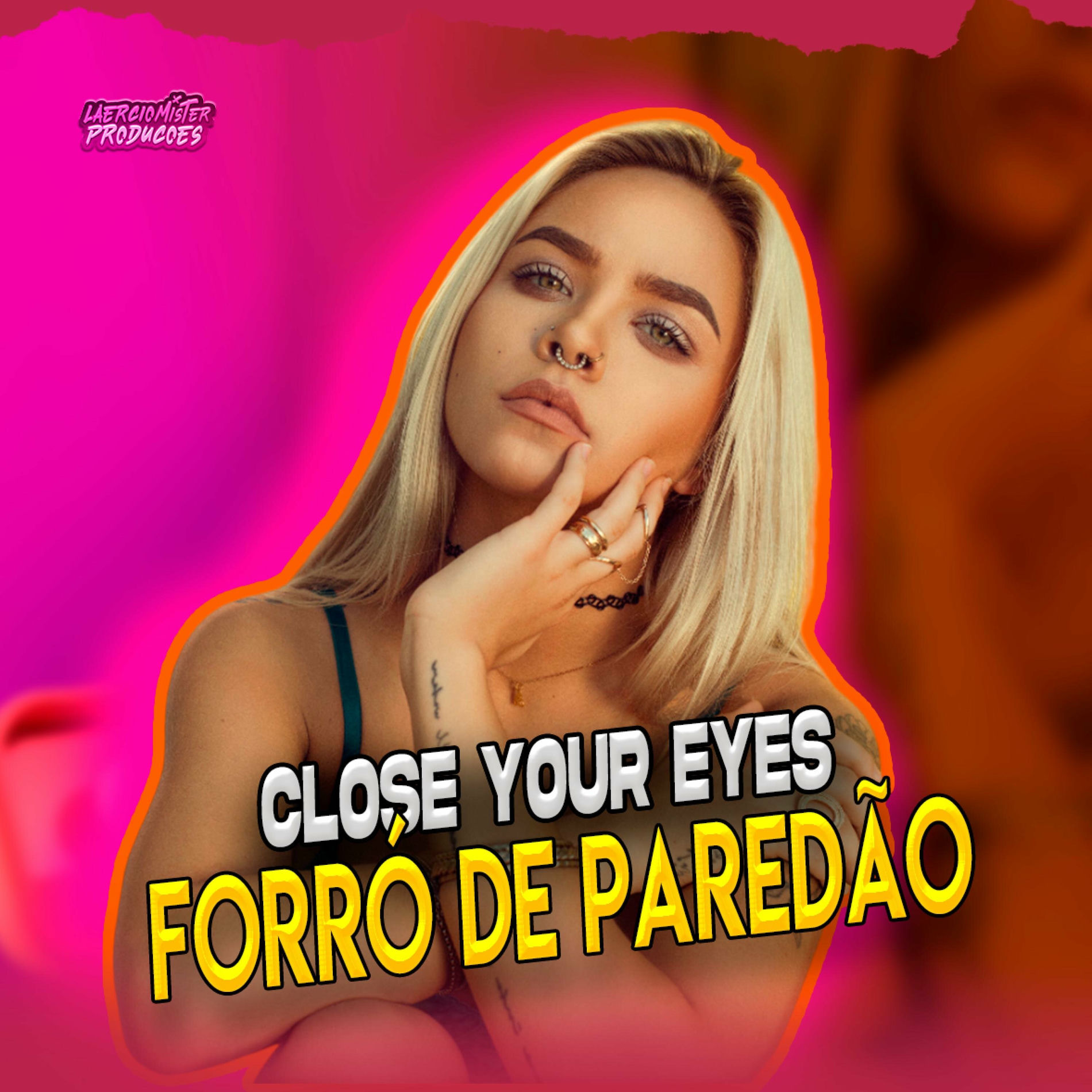 Album cover of FORRÓ DE PAREDÃO INTERNACIONAL (CLOSE YOUR EYES)
