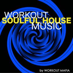 Cover of Workout Soulful House Music: Electronic Music for Jogging, Cardio, Crossfit, Body Building, Water Aerobics, Total Body Workout, Ae