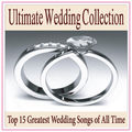Ultimate Wedding Collection: Top 15 Greatest Wedding Songs of All Time