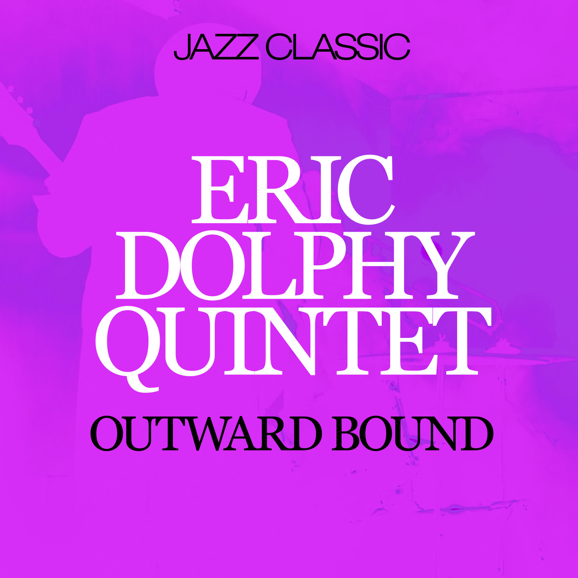 Eric Dolphy Quintet - Outward Bound | Deezer