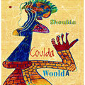 Shoulda Coulda Woulda