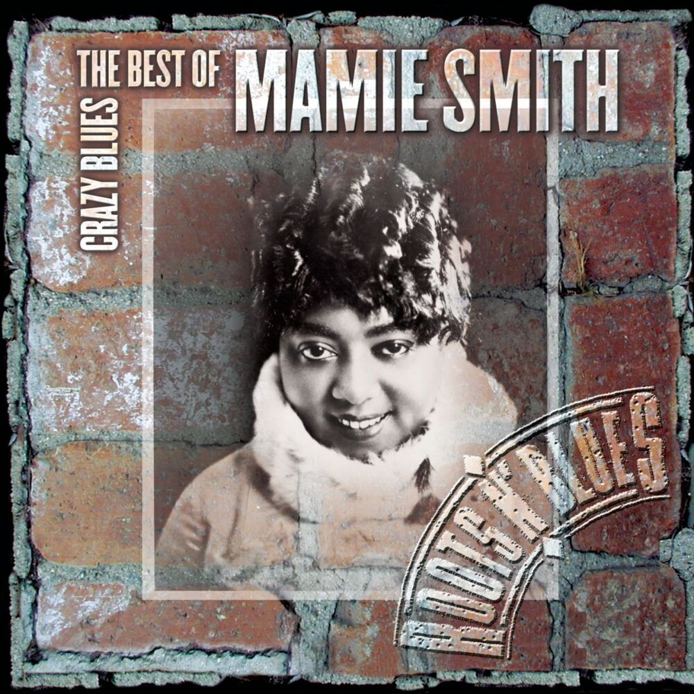 Picture of Crazy Blues: The Best Of Mamie Smith