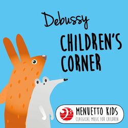 Cover of Debussy: Children's Corner (Menuetto Kids - Classical Music for Children)