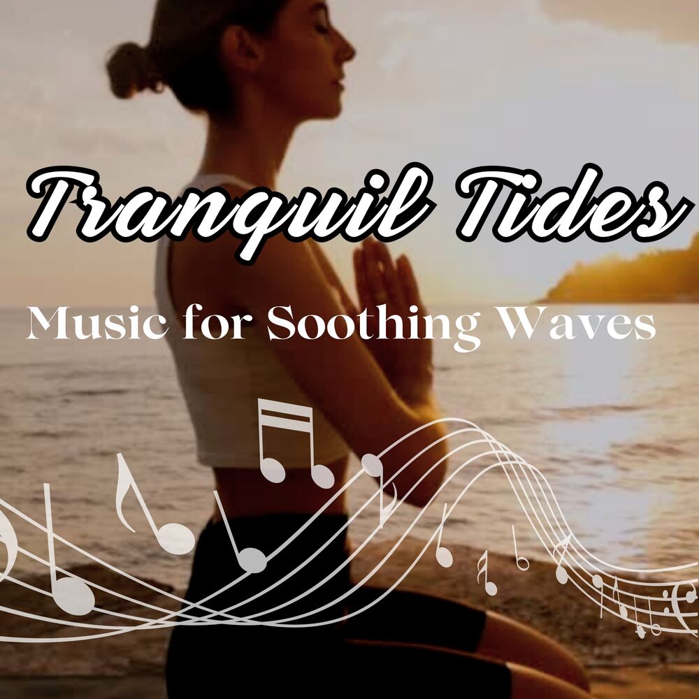 Picture of Tranquil Tides - Music for Soothing Waves