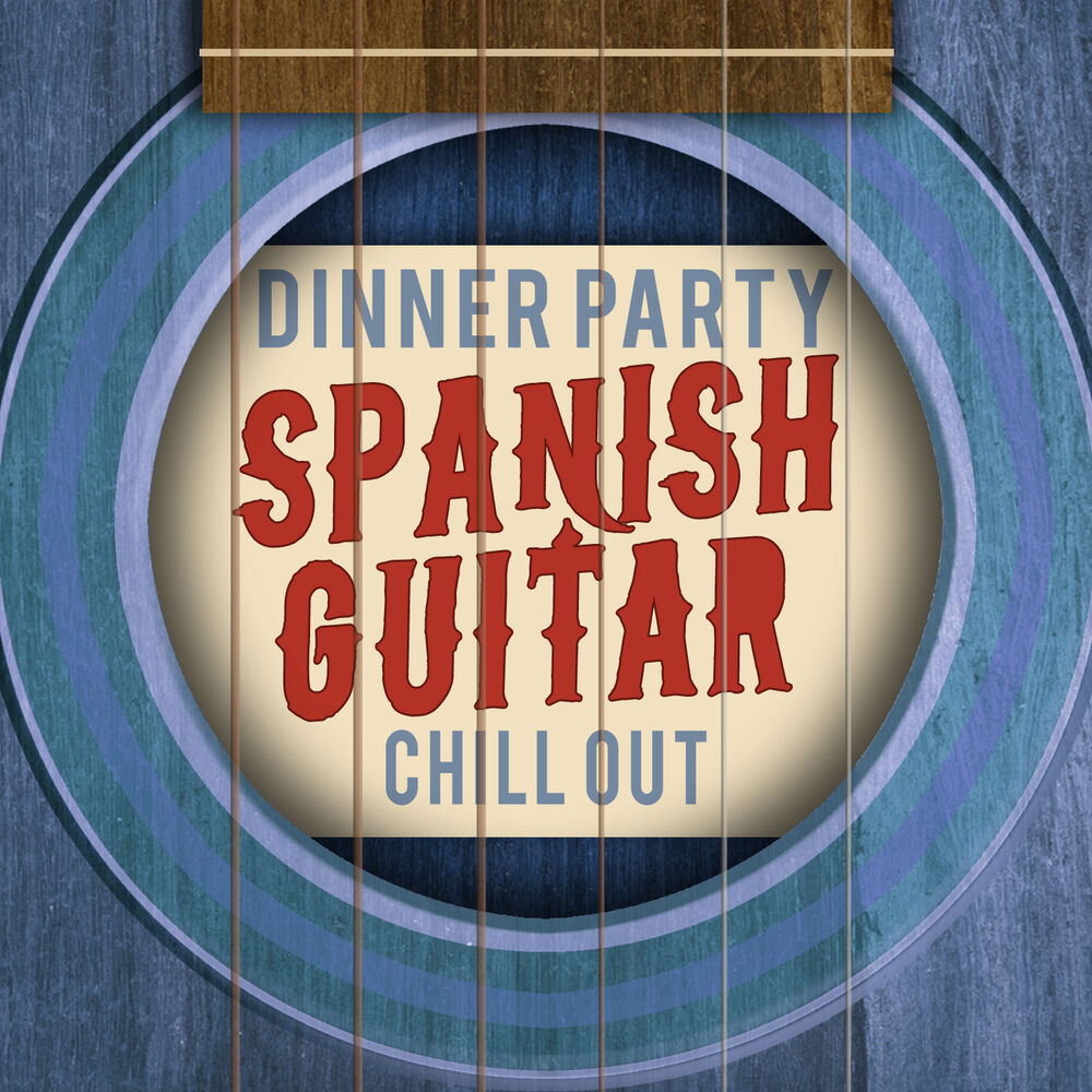 Picture of Dinner Party: Spanish Guitar Chill Out