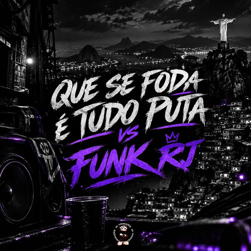 QUE SE FODA É TUDO PUTA VS FUNK RJ