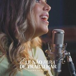 Cover of Ele Não Para De Trabalhar
