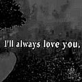 i'll always love you