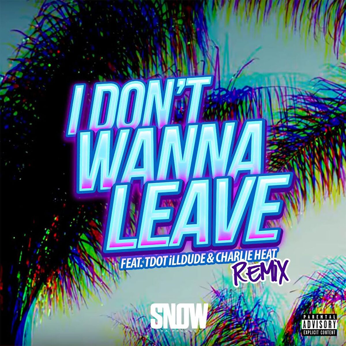 Album cover of I Don't Wanna Leave (feat. Tdot illdude & Charlie Heat) (Remix)