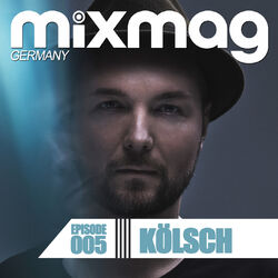Cover of Mixmag Germany - Episode 005: Kölsch