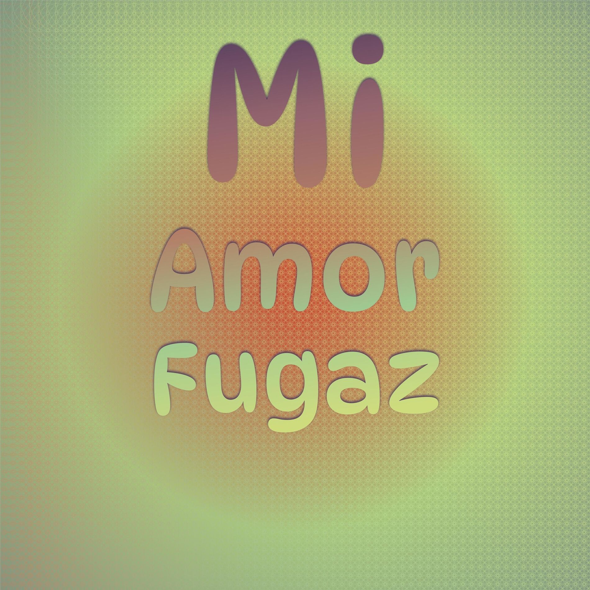Album cover of Mi Amor Fugaz