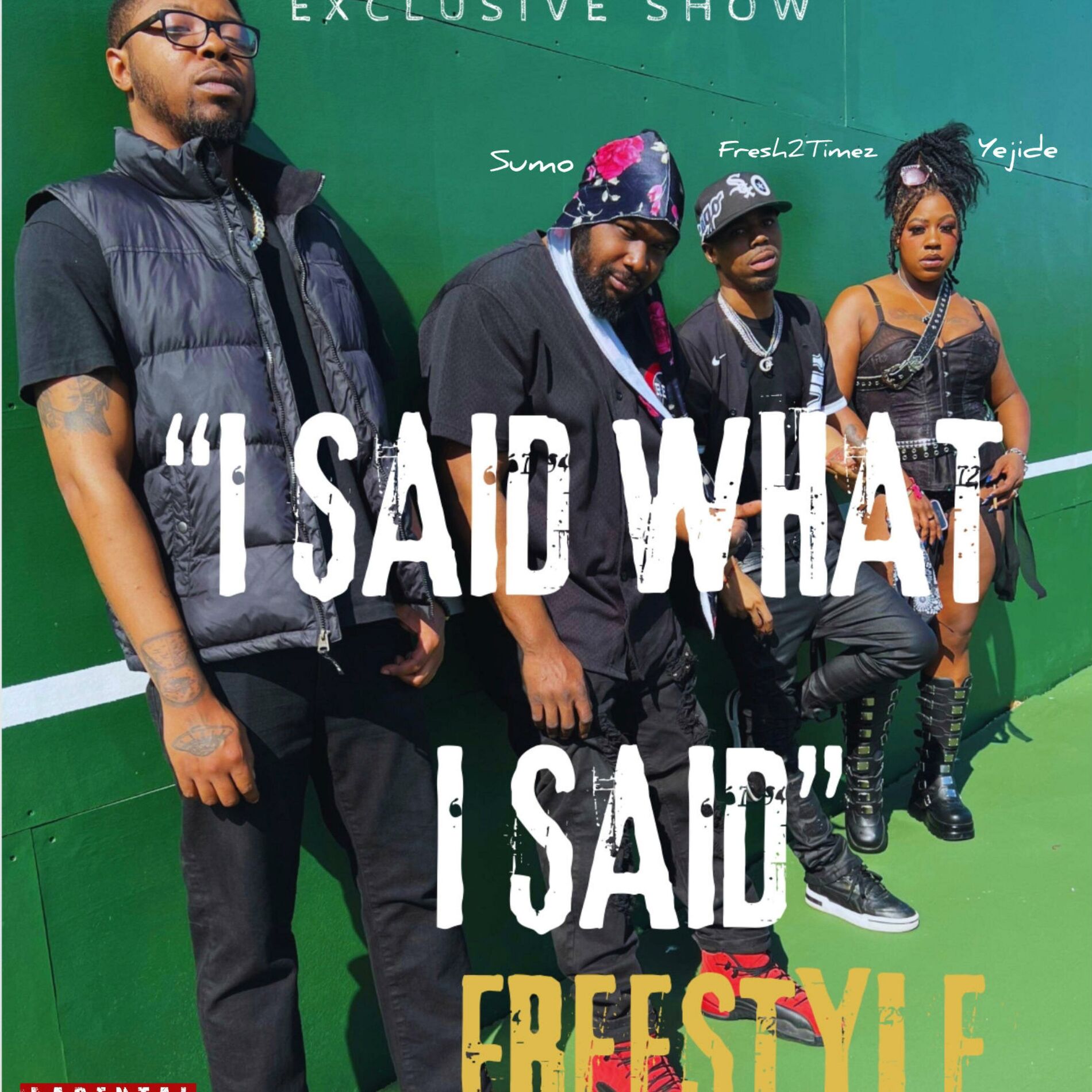 Album cover of I said what i said (feat. Fresh2timez, Sumo & TooRedd)
