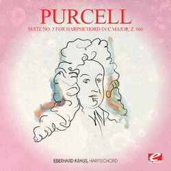Cover of Purcell: Suite No. 5 for Harpsichord in C Major, Z. 666 (Digitally Remastered)