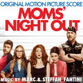 Moms Night Out (Original Motion Picture Score)