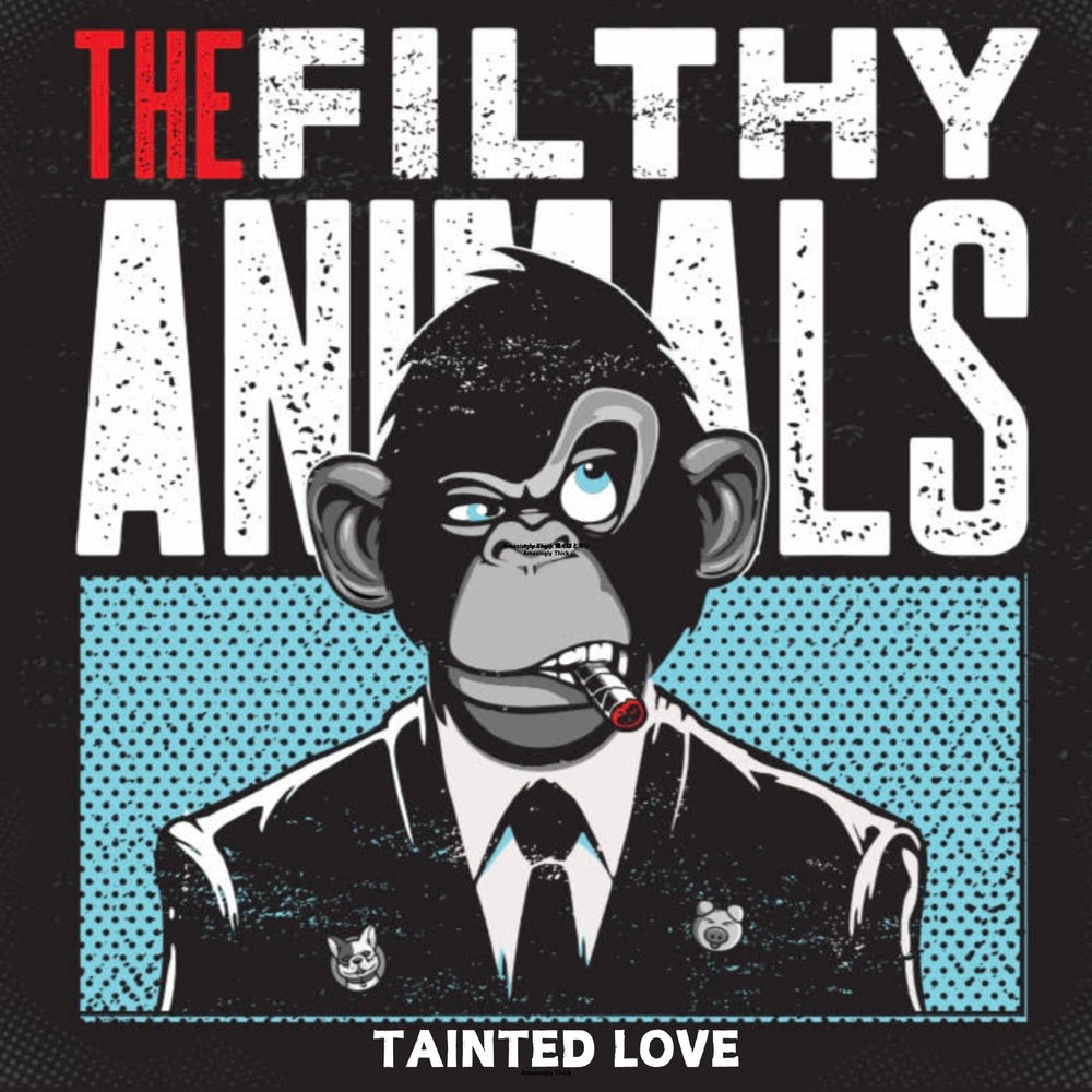 Album artwork for Tainted Love by The Filthy Animals