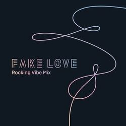 Cover of FAKE LOVE (Rocking Vibe Mix)