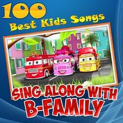 Cover of 100 Best Kids Songs: Sing Along with B-Family