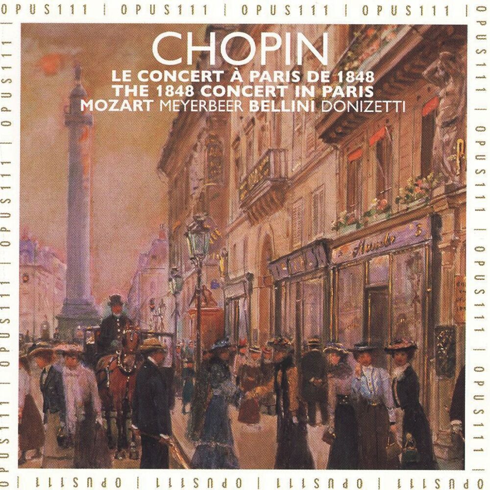 Picture of Bellini, Chopin, Donizetti, Meyerbeer & Mozart: Paris 1848 - The Last Chopin Concert