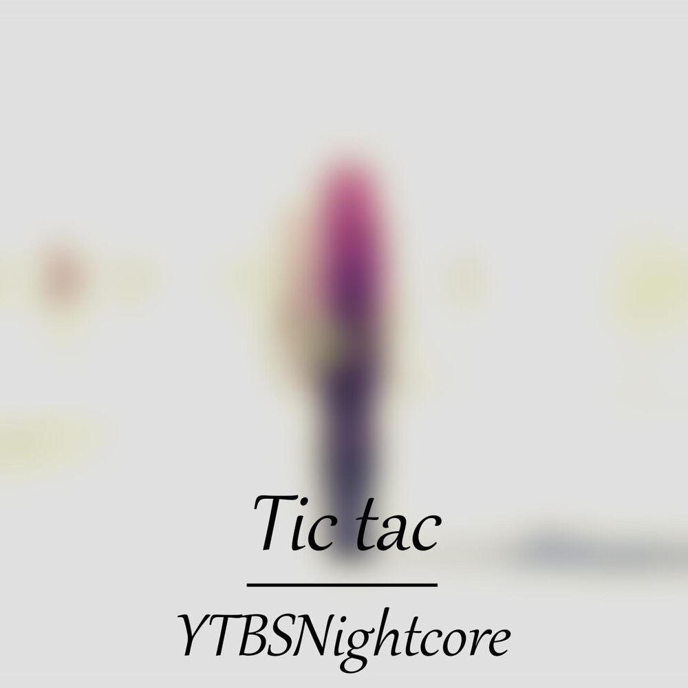 Picture of Tic Tac (Nightcore)