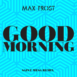 Cover of Good Morning (Saint Mesa Remix)