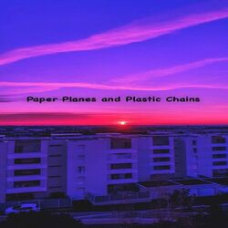 Cover of Paper Planes and Plastic Chains