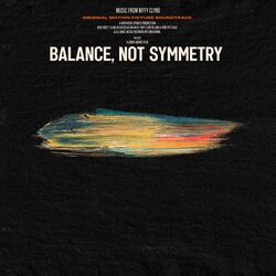 Balance, Not Symmetry (Original Motion Picture Soundtrack)